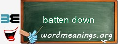 WordMeaning blackboard for batten down